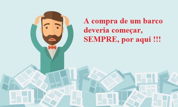 A COMPRA DE UM BARCO DEVERIA COMEÇAR SEMPRE POR AQUI !!!